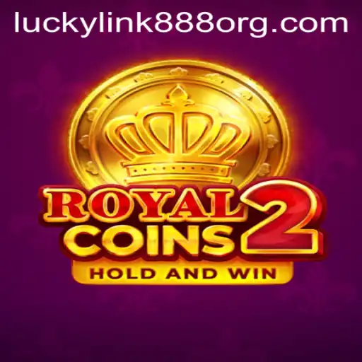 Unlock the Fortune in RoyalCoins2 with LuckyLink888
